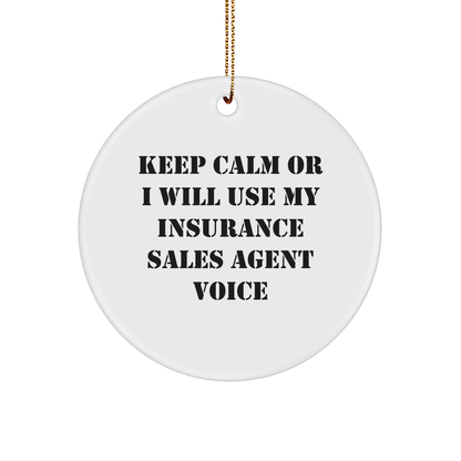 Funny Insurance Sales Agent Gifts - 'Keep Calm Or I Will Use My Insurance Sales Agent Voice' Circle Ornament for Christmas, Gifts from Family to Insurance Sales Agent - Image 1