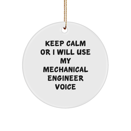 Keep Calm Mechanical Engineer Gifts for Men - Funny Circle Ornament for Christmas - Gifts from Dad to Son or Sweetheart - Image 1