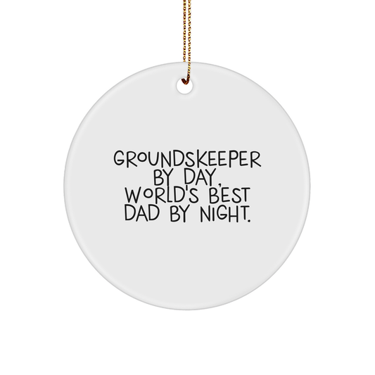 groundskeeper Gifts from Friends and Family - Circle Ornament By Day, World's Best Dad By Night. - Image 1