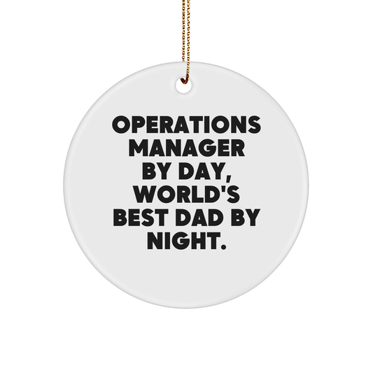 Operations Manager By Day, World's Best Dad By Night. Funny Circle Ornament Gifts for Operations Manager, Operations Manager Gifts from Mom, Dad, Friends, Coworkers, Family this Christmas - Image 1