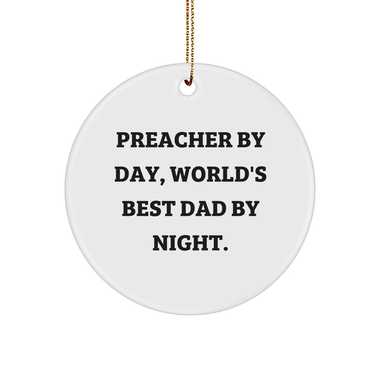 Preacher By Day, World's Best Dad By Night Circle Ornament Funny Gifts for Preacher from Friends and Family - Image 1