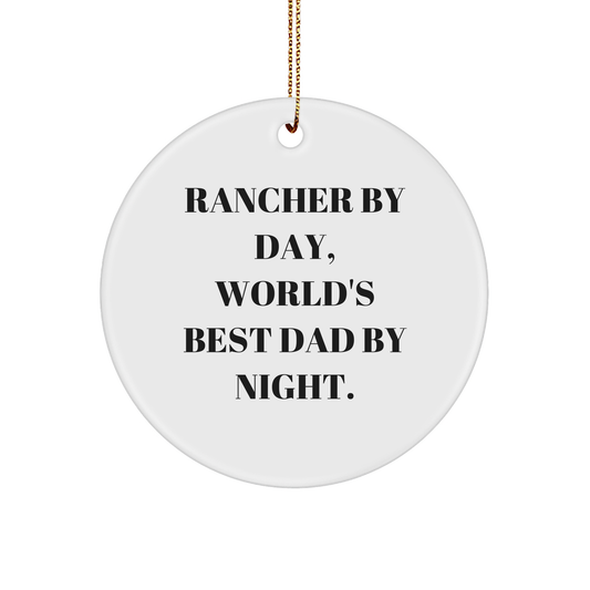 Rancher Gifts from Men, Circle Ornament for Ranchers by Day, World's Best Dad By Night, Christmas Unique Gifts - Image 1