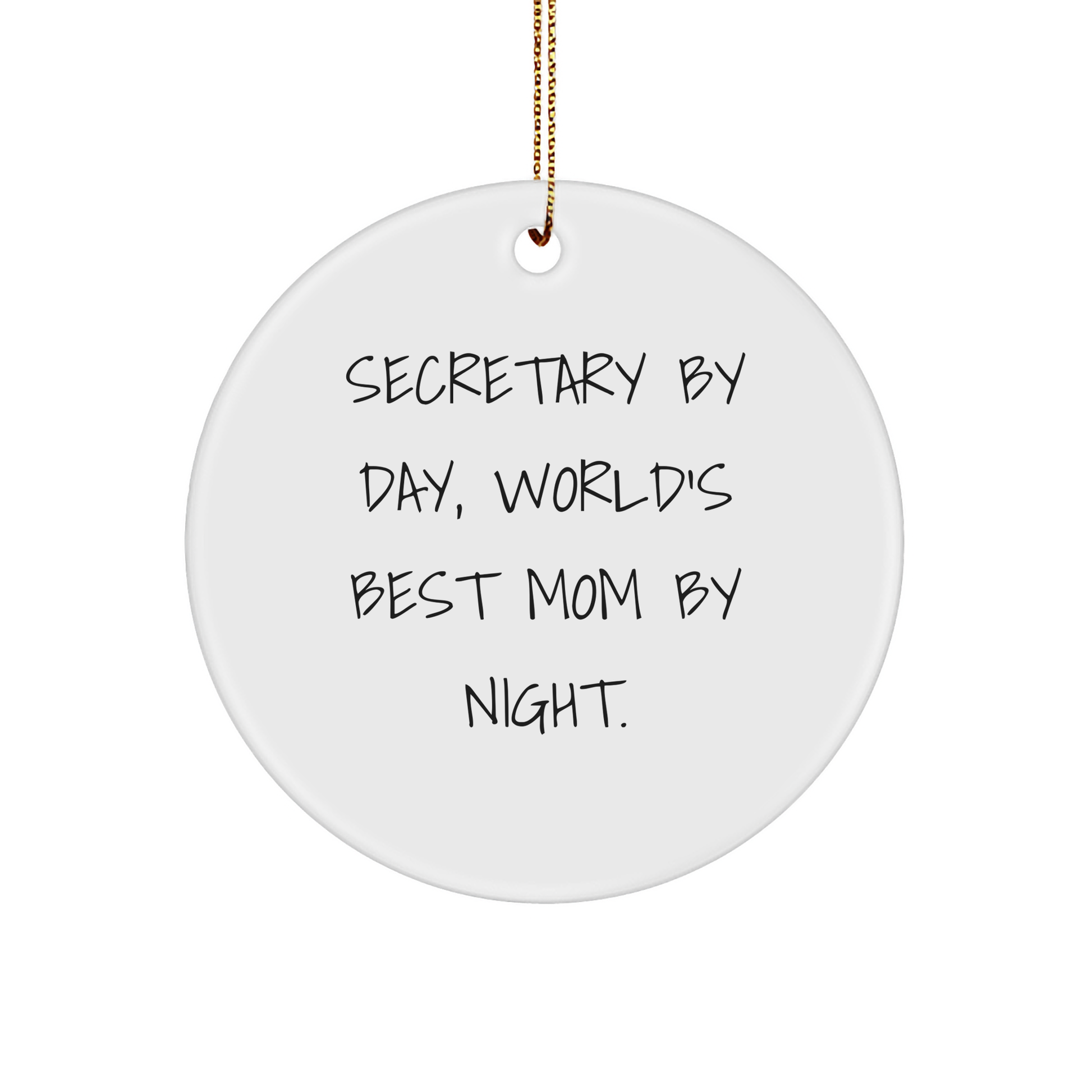 Secretary By Day Circle Ornament, White Sturdy MDF, Funny Quote for Christmas Unique Gifts from Friends, Coworkers, or Family - Image 1
