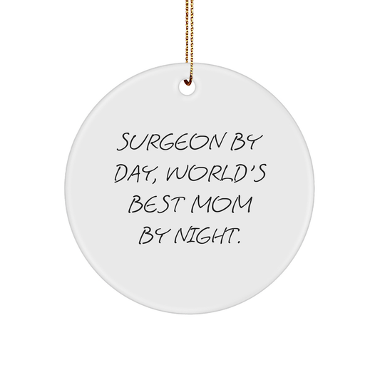 Surgeon Gifts from Mom by Night, Circle Ornament for Surgeon by Day, White 3-Inch Sturdy MDF Christmas Ornament with Quote - Image 1