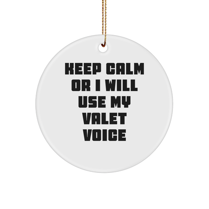 Valet Circle Ornament Gifts from Men to Valet - Keep Calm Or I Will Use My Valet Voice, Funny Christmas Ornament for Friends, Family, Coworkers - Image 1