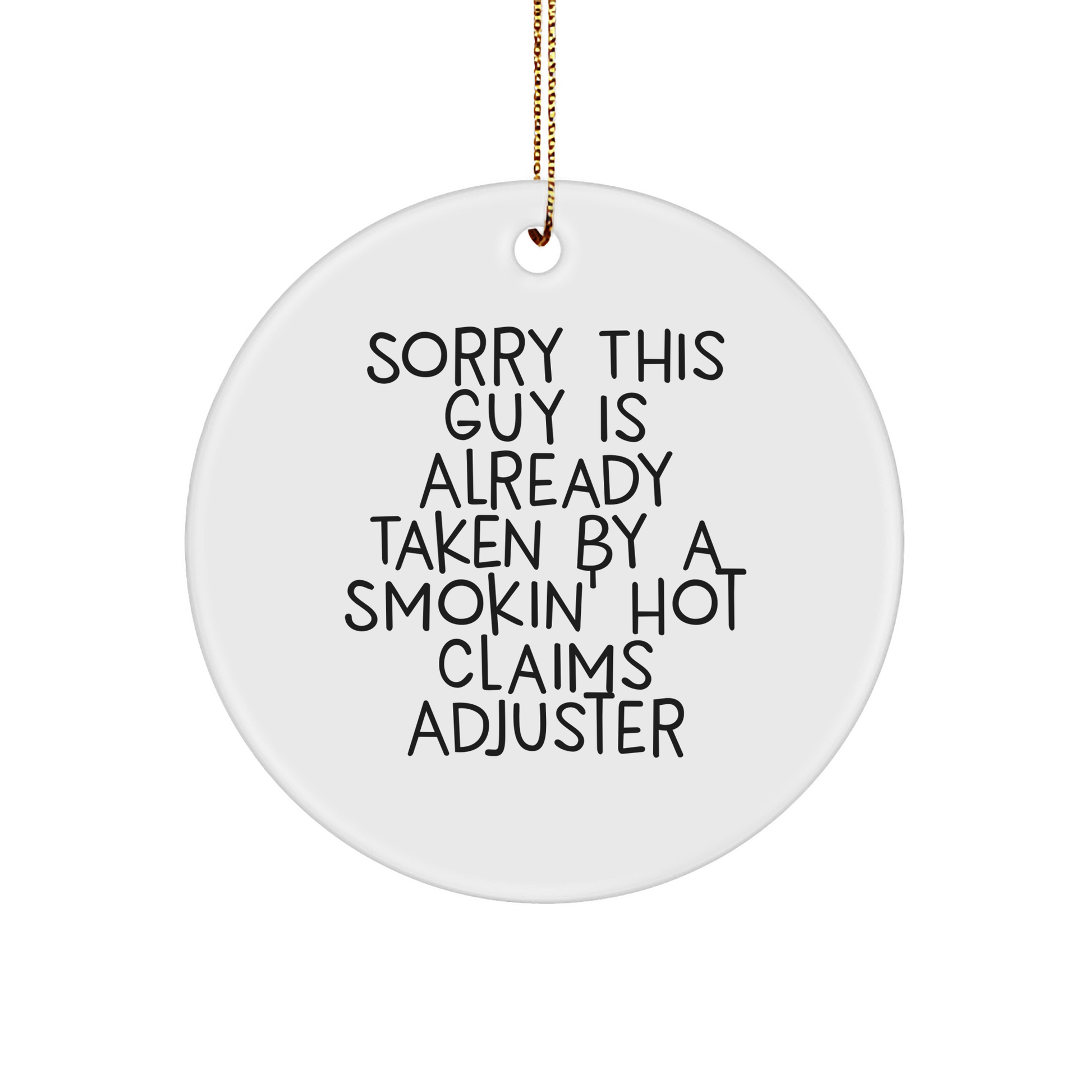Claims Adjuster Christmas Unique Gift, Sorry This Guy Is Already Taken, Funny Circle Ornament for Men, Women, Friends, Family, Gifts from Coworkers, Gifts for Claims Adjusters - Image 1