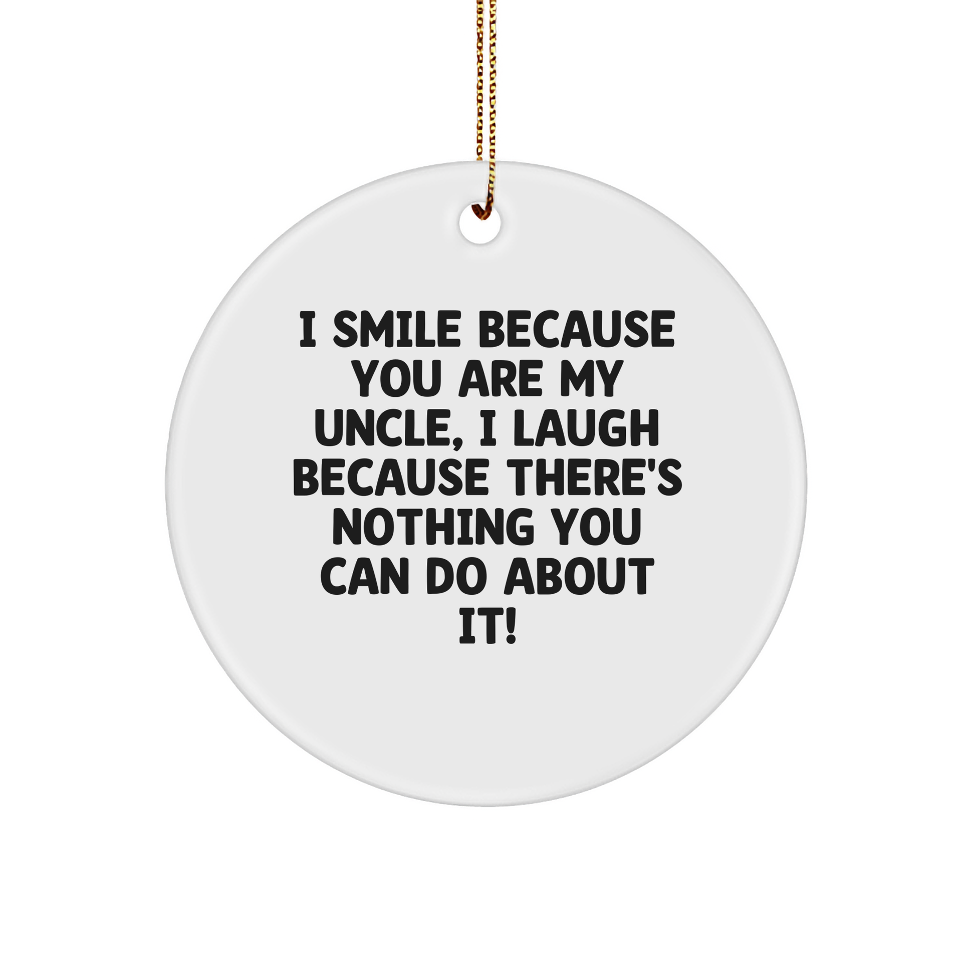 Uncle Gifts from Men - Funny Circle Ornament with Inspirational Quote, Gifts for Uncle, Christmas Unique Gifts - Image 1