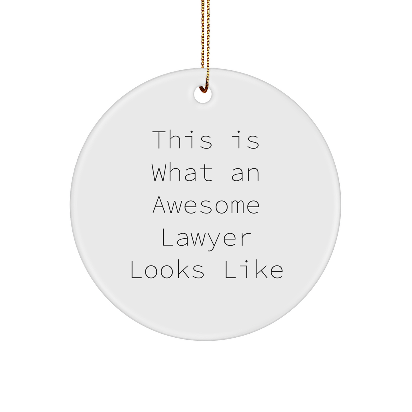 This Is What An Awesome Lawyer Looks Like Funny Circle Ornament Gifts for Lawyers on Christmas from Family to Show Appreciation - Image 1