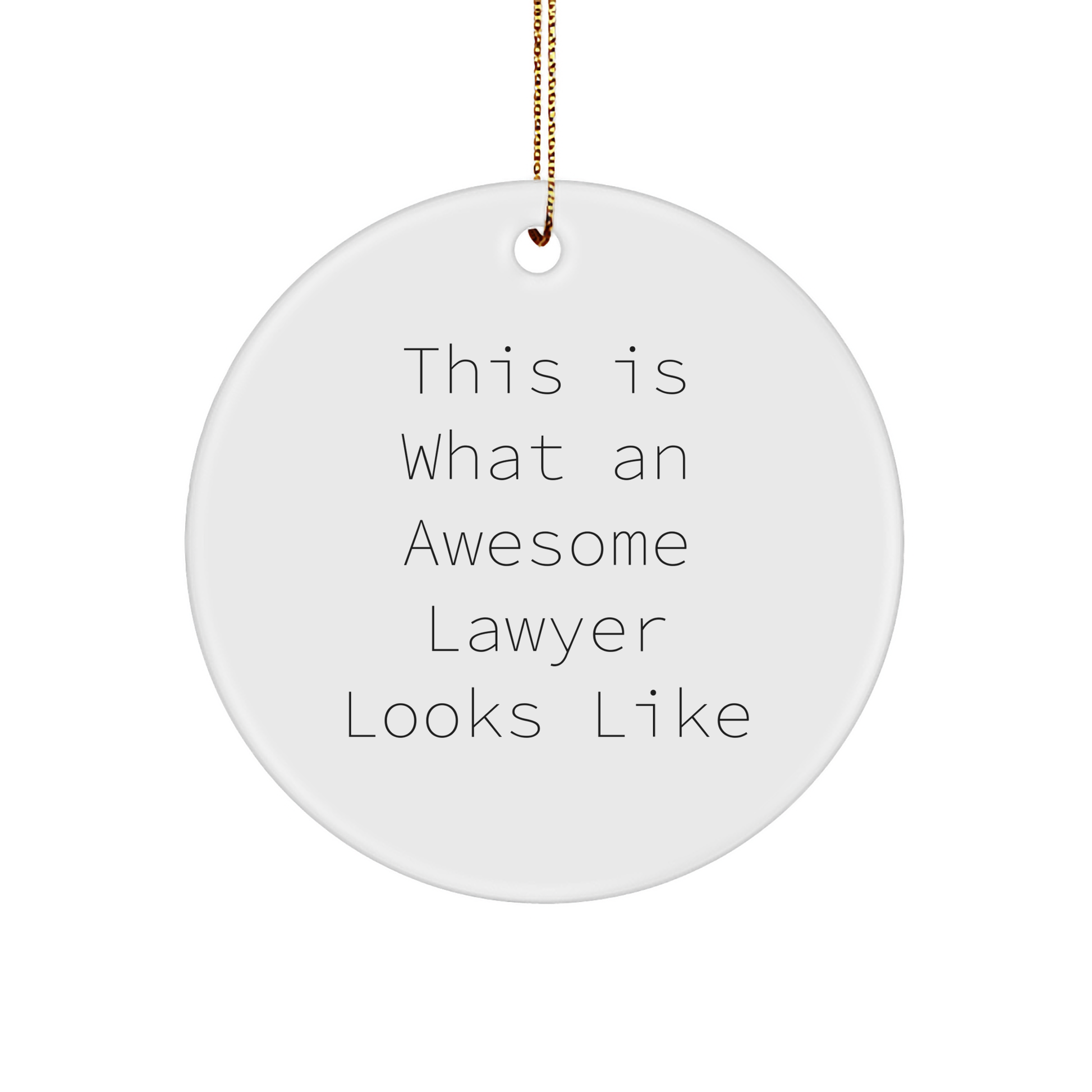 This Is What An Awesome Lawyer Looks Like Funny Circle Ornament Gifts for Lawyers on Christmas from Family to Show Appreciation - Image 1