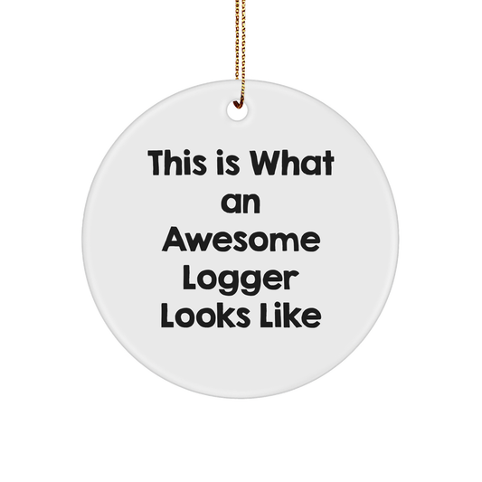 Funny Logger Gifts from Friends, This Is What An Awesome Logger Looks Like Circle Ornament, Unique Christmas Logger Circle Ornament - Image 1