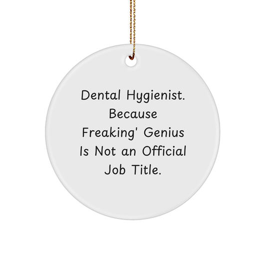 Dental Hygienist Gifts for Christmas - Funny Circle Ornament from Friends to Coworkers - 'Freaking' genius Is Not An Official Job Title. - Unique White Circle Ornament for Dental Hygienist - Image 1