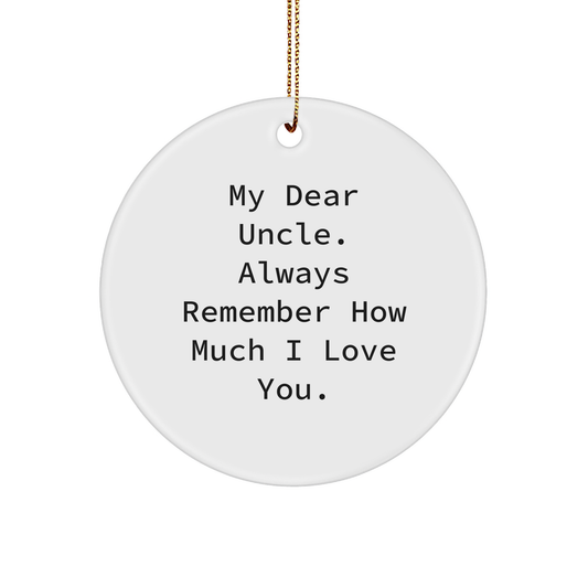 My Dear Uncle Gifts, Funny Circle Ornament for Christmas Uncle, Always Remember Circle Ornament from Family, Gifts for Uncle, Unique Christmas Unique Gifts from Men - Image 1