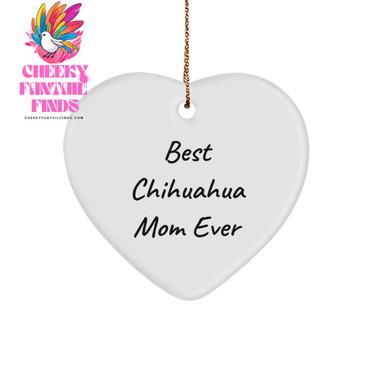Chihuahua Dog Lovers' Heart Ornament Gifts from Men, Best Chihuahua Mom Ever, Christmas Unique Presents - Image 1