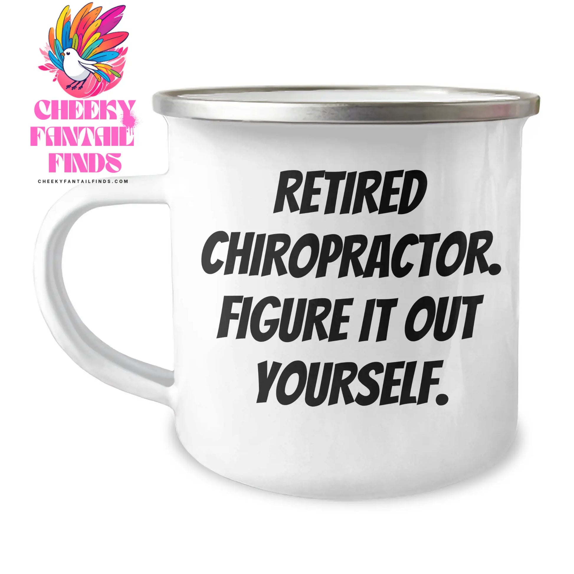 Chiropractor Humor Gifts from Men for Chiropractor Father's Day Camping Mug, 'Retired Chiropractor. Figure It Out Yourself.' - Chiropractor Appreciation - Image 1