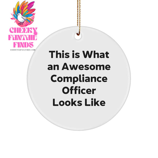 Compliance Officer Gifts - 'This Is What An Awesome Compliance Officer Looks Like' Circle Ornament for Christmas from Friends - Image 1