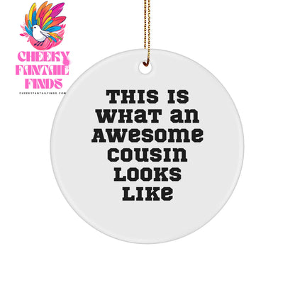 Cousin Gifts from Men - This Is What An Awesome Cousin Looks Like Circle Ornament for Cousin, Christmas Ornaments for Family - Image 1