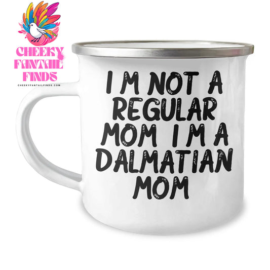 Dalmatian Dog Lover's Camping Mug, Funny Gifts from Mom to Dad, I'm Not A Regular Mom. I'm A Dalmatian Mom. - Unique Father's Day Unique Gifts for Men, Gifts from Mom to Family - Image 1