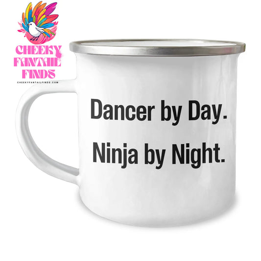 Dancer By Day, Ninja By Night, Camping Mug Funny Gifts for Dancers from Friends, Unique Mother's Day Unique Gifts for Dancer Lovers - Image 1