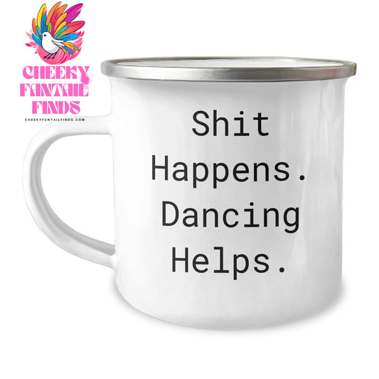 Dancing Gifts for Men, Funny Camping Mug 'Shit Happens, Dancing Helps' for Father's Day from Family - Image 1
