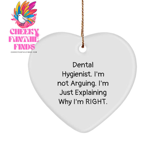 Dental Hygienist Gifts - I'm Not Arguing. I'm Just Explaining Why I'm Right. Heart Ornament for Christmas - Image 1