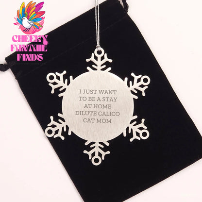 Dilute Calico Cat Mom Snowflake Ornament, Handcrafted with Love, I Just Want To Be A Stay At Home Dilute Calico Cat Mom Gifts for Christmas, Gifts from Family, Gifts for Dilute Calico Cat Enthusiasts - Image 2
