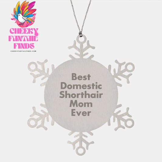 Domestic Shorthair Cat Mom Gifts Best Domestic Shorthair Mom Ever Snowflake Ornament for Christmas Unique Gifts Funny Cat Lover Presents from Grandma to Daughter - Image 1