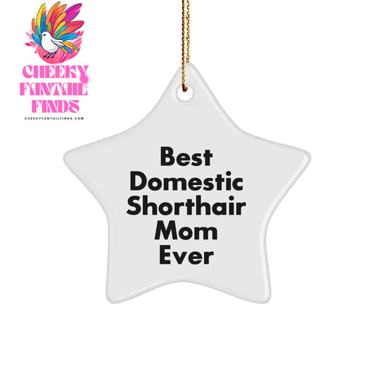 Domestic Shorthair Cat Star Ornament Gifts from Men, Best Domestic Shorthair Mom Ever, Christmas Unique - Image 1