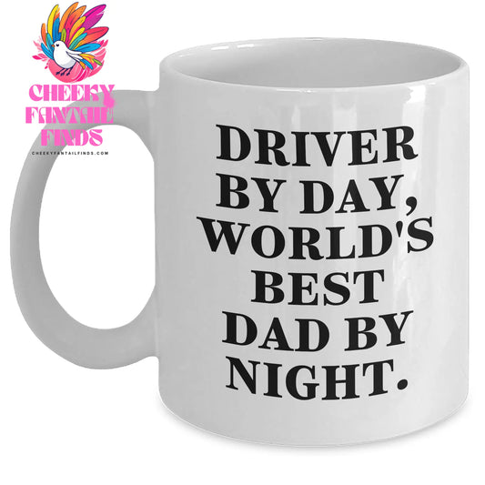 Driver Gifts, Funny White Coffee Mug - 'Driver By Day, World's Best Dad By Night.' for Father's Day from Friends - Main