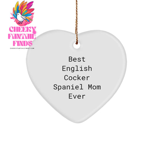 English Cocker Spaniel Dog Lover's Funny Heart Ornament Gifts - Best English Cocker Spaniel Mom Ever Inspirational Christmas Unique Gifts for English Cocker Spaniel Dog Owners - Image 1
