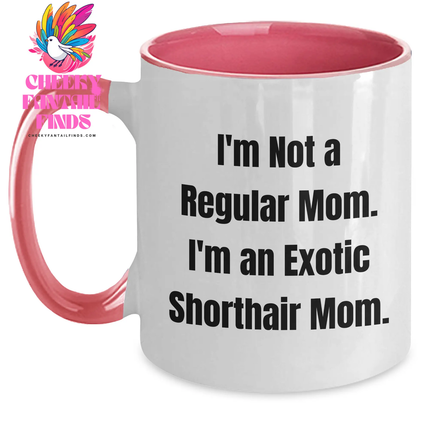 Exotic Shorthair Cat Mom Funny Gifts from Family for Dad on Father's Day I'm Not A Regular Mom - Two Tone Coffee Mug - Main