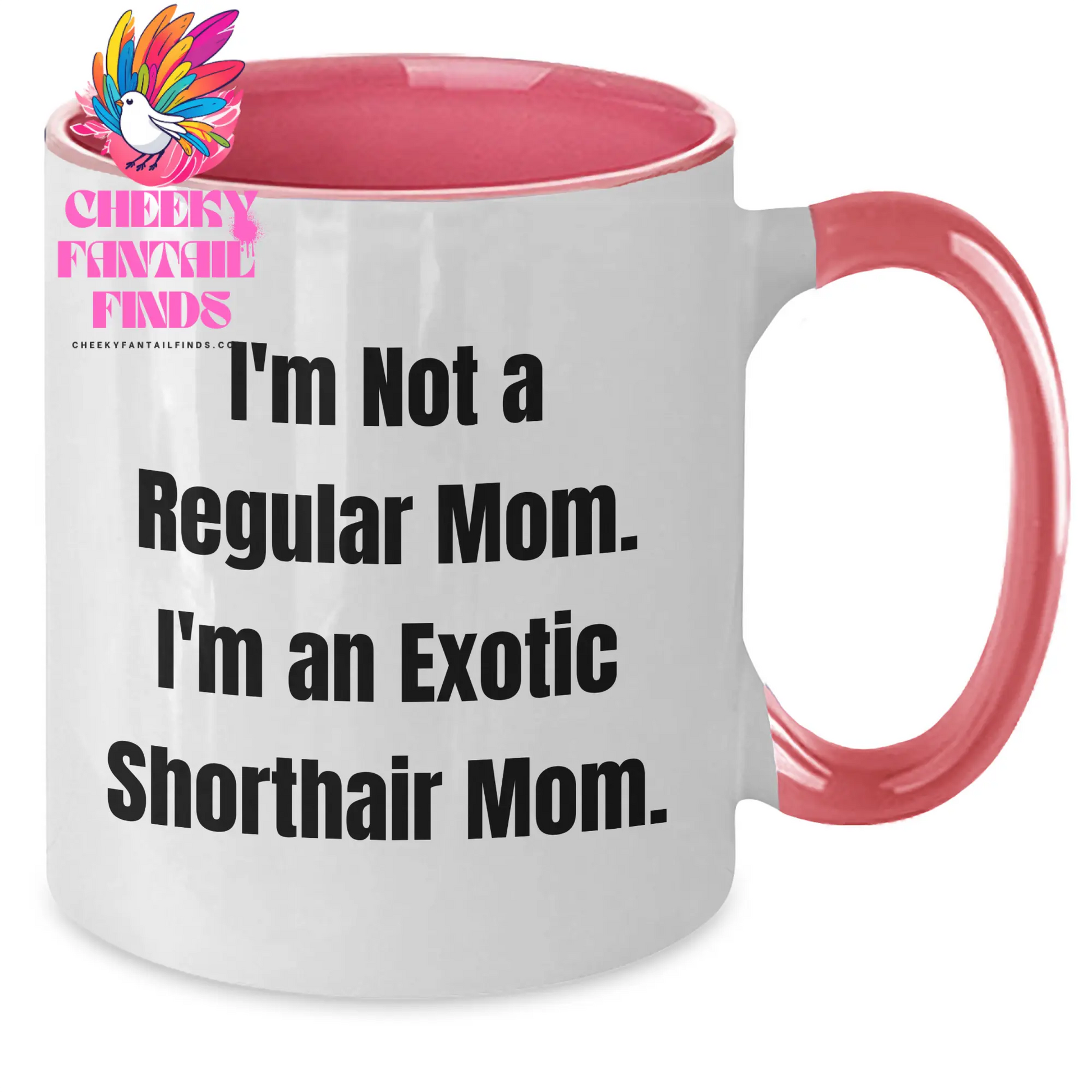 Exotic Shorthair Cat Mom Funny Gifts from Family for Dad on Father's Day I'm Not A Regular Mom - Two Tone Coffee Mug - Additional