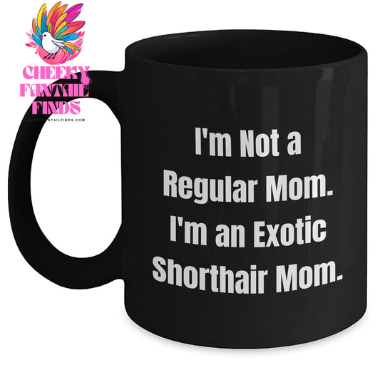 Exotic Shorthair Cat Mom Funny Mug Gifts for Men from Family, Unique Father's Day Unique Gift Ideas - Main