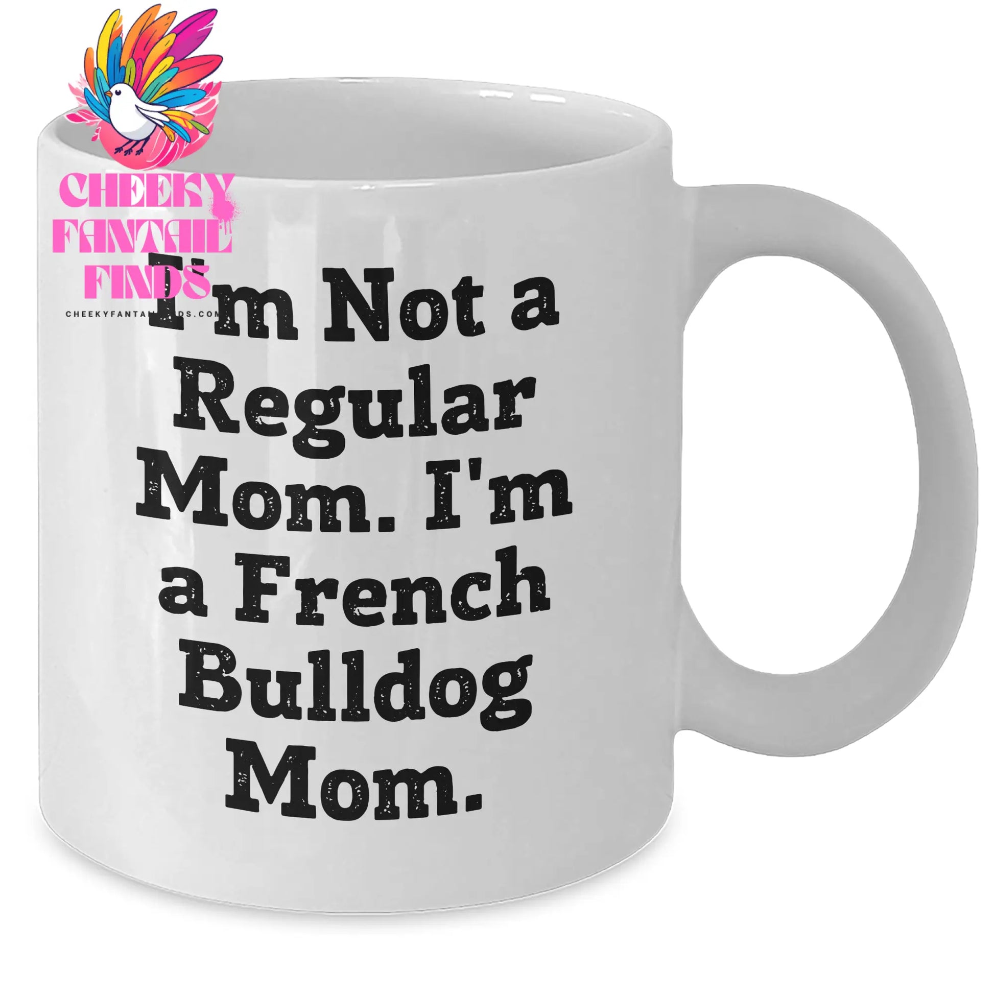 French Bulldog Mom Gifts, I'm Not A Regular Mom, Unique White Coffee Mugs for Men, Funny Quote Gifts from Friends, Gifts for French Bulldog Lovers on Father's Day - Additional
