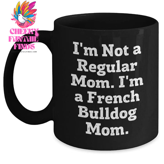 French Bulldog Mom Unique Gifts from Friends for French Bulldog Lovers, Funny Black Coffee Mug for Dad on Father's Day - Main