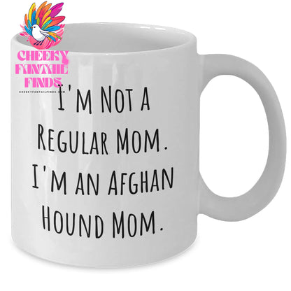 Funny Afghan Hound Dog Mom Gifts - White Coffee Mug for Afghan Hound Lovers, I'm Not A Regular Mom. I'm An Afghan Hound Mom. - Gifts from Family to Friends - Father's Day Unique Gifts - Additional