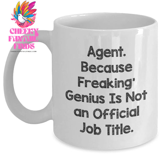 Funny Agent Gifts from Friends for Father's Day, White Coffee Mug, 'Agent. Because Freaking' genius Is Not An Official Job Title.' - Main