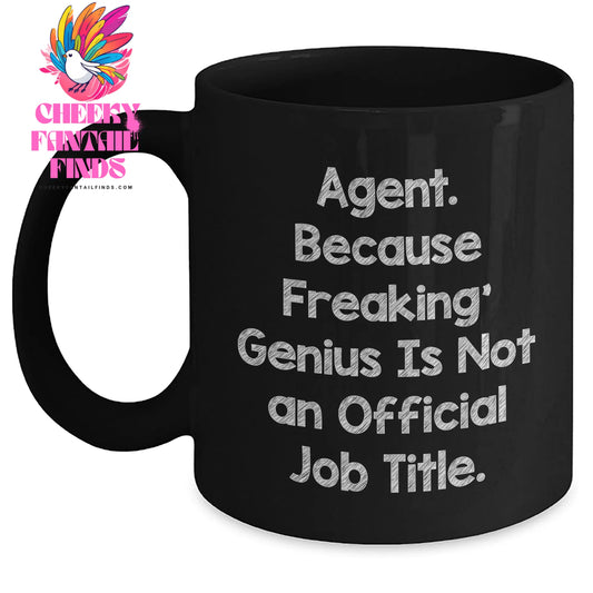 Funny Agent Gifts, Gifts from Friends, 'Agent. Because Freaking genius Is Not An Official Job Title.' Black Coffee Mug for Agent, Father's Day Unique Gifts for Men, Women, Coworkers, Family - Main