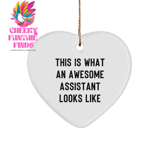 Funny Assistant Gifts from Friends for Awesome Assistants This Is What An Awesome Assistant Looks Like Heart Ornament for Christmas - Image 1