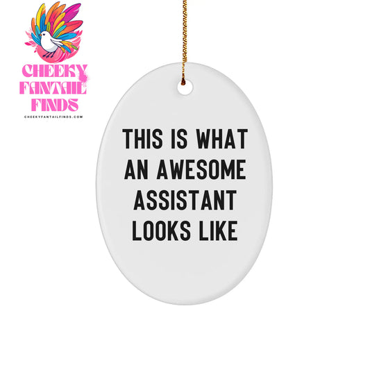 Funny Assistant Gifts from Friends for Christmas - Oval Ornament with Quote 'This Is What An Awesome Assistant Looks Like' - Image 1
