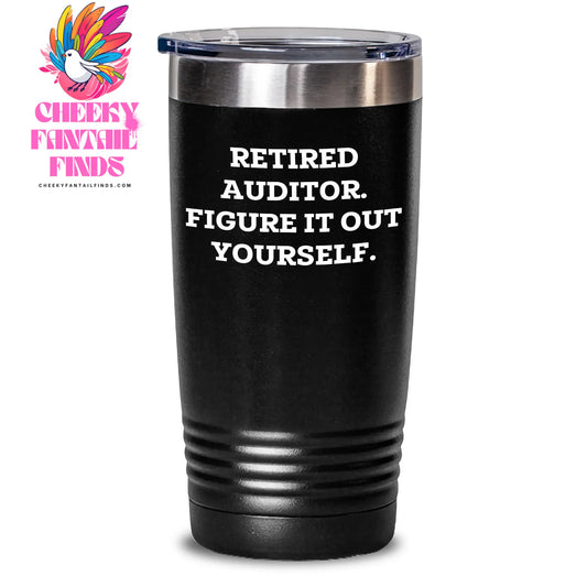 Funny Auditor Gifts - Retired Auditor Figure It Out Yourself Tumbler, 20oz or 30oz Vacuum Insulated Stainless Steel Tumbler for Auditor, Gifts from Men to Auditor, Unique Mother's Day Unique Gifts - Main