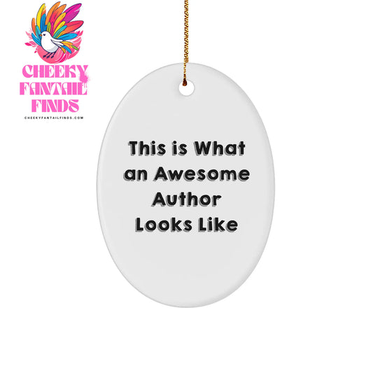 Funny Author Gifts Oval Ornament This Is What An Awesome Author Looks Like from Friends, Christmas Unique Gifts for Author, Author's Home Decor - Image 1