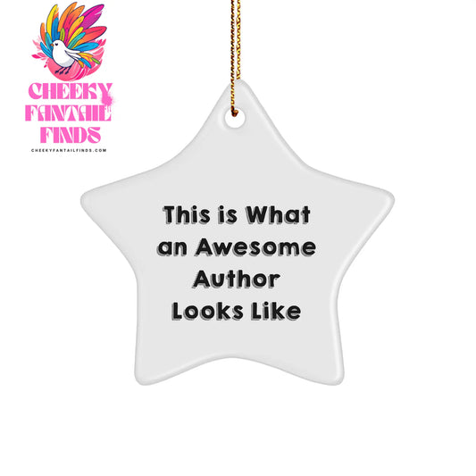 Funny Author Gifts: 'This Is What An Awesome Author Looks Like' Star Ornament for Gifts from Friends, Family, or Coworkers to Author, Men, Women, or Anyone - Image 1
