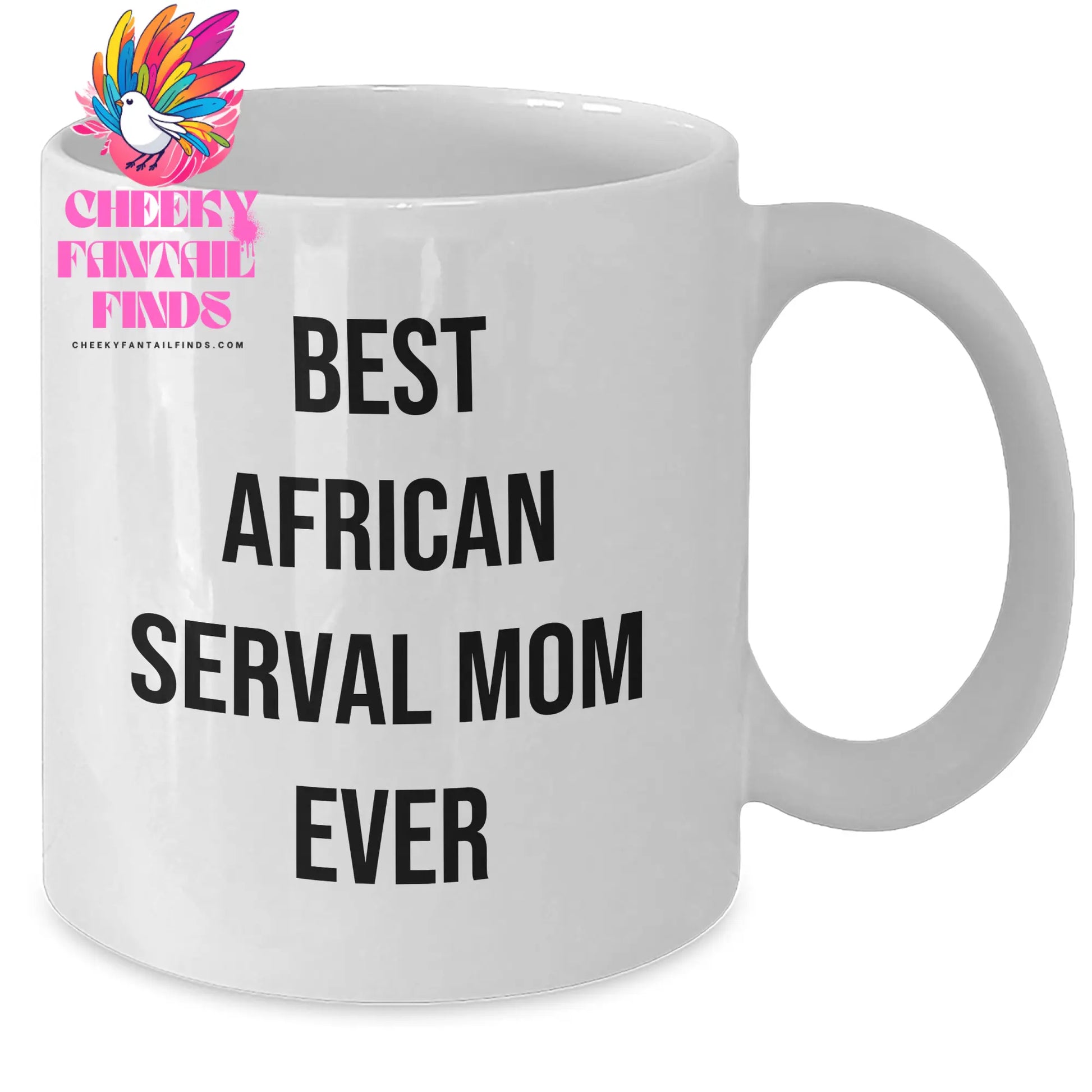 Funny Best African Serval Mom Ever White Coffee Mug Gifts for Dad on Father's Day African Serval Cat Lovers Gifts - Additional