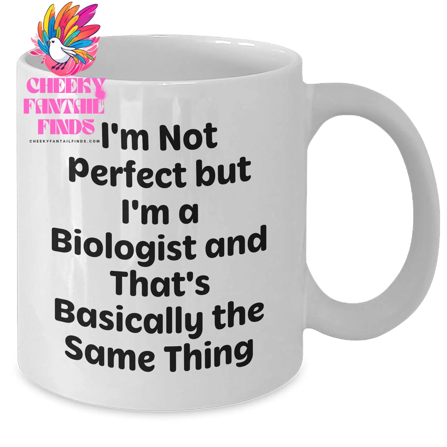 Funny Biologist Gifts for Him, White Coffee Mug with 'I'm Not Perfect But I'm A Biologist And That's Basically The Same Thing' Quote, Gifts from Family, Perfect for Father's Day - Additional