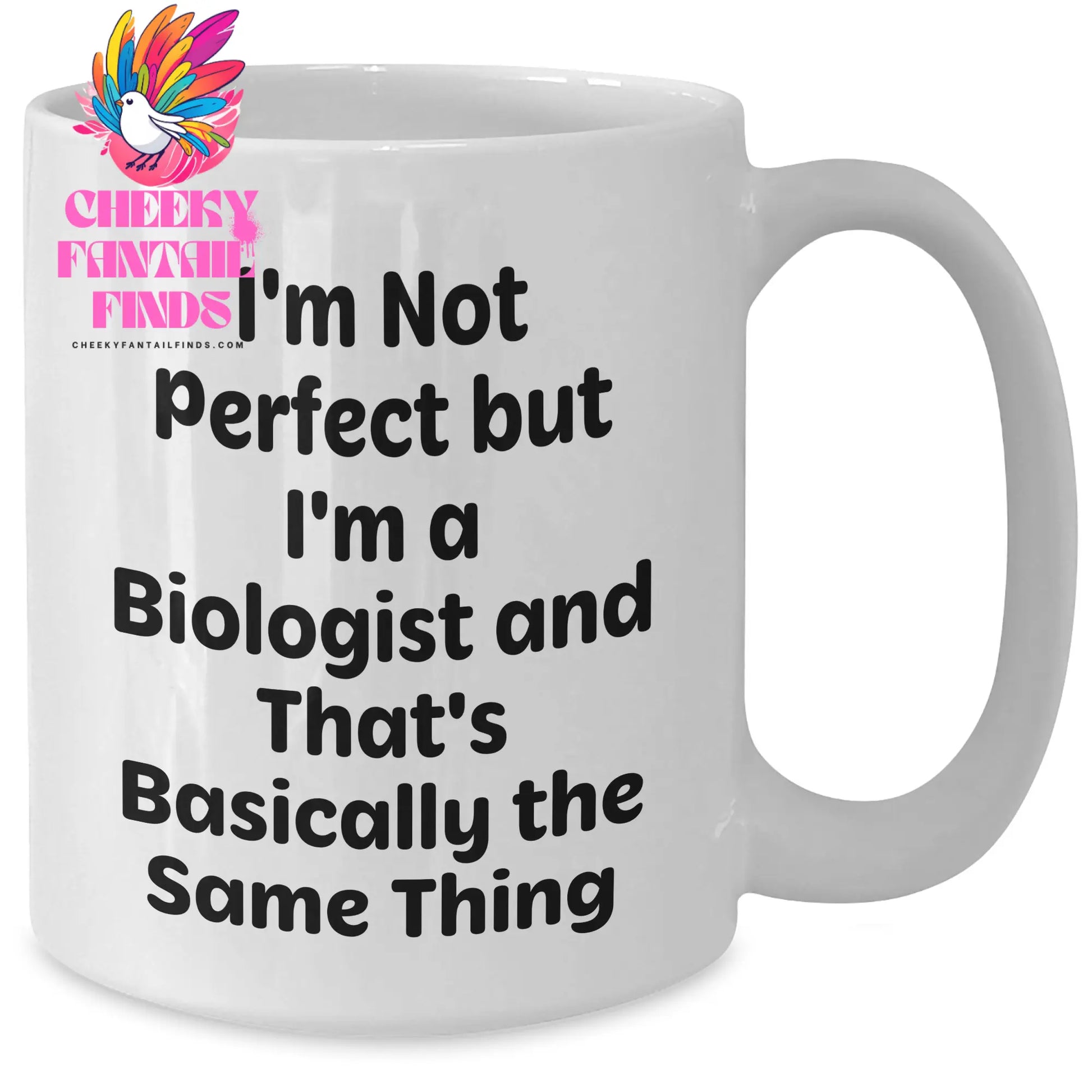 Funny Biologist Gifts for Him, White Coffee Mug with 'I'm Not Perfect But I'm A Biologist And That's Basically The Same Thing' Quote, Gifts from Family, Perfect for Father's Day - Additional