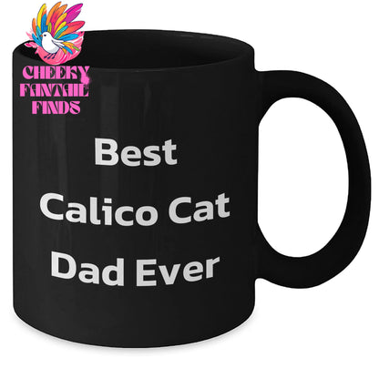 Funny Calico Cat Dad Mug | Gifts for Calico Cat Dad This Father's Day | Microwave and Dishwasher Safe Black Coffee Mug (11oz or 15oz) - Additional