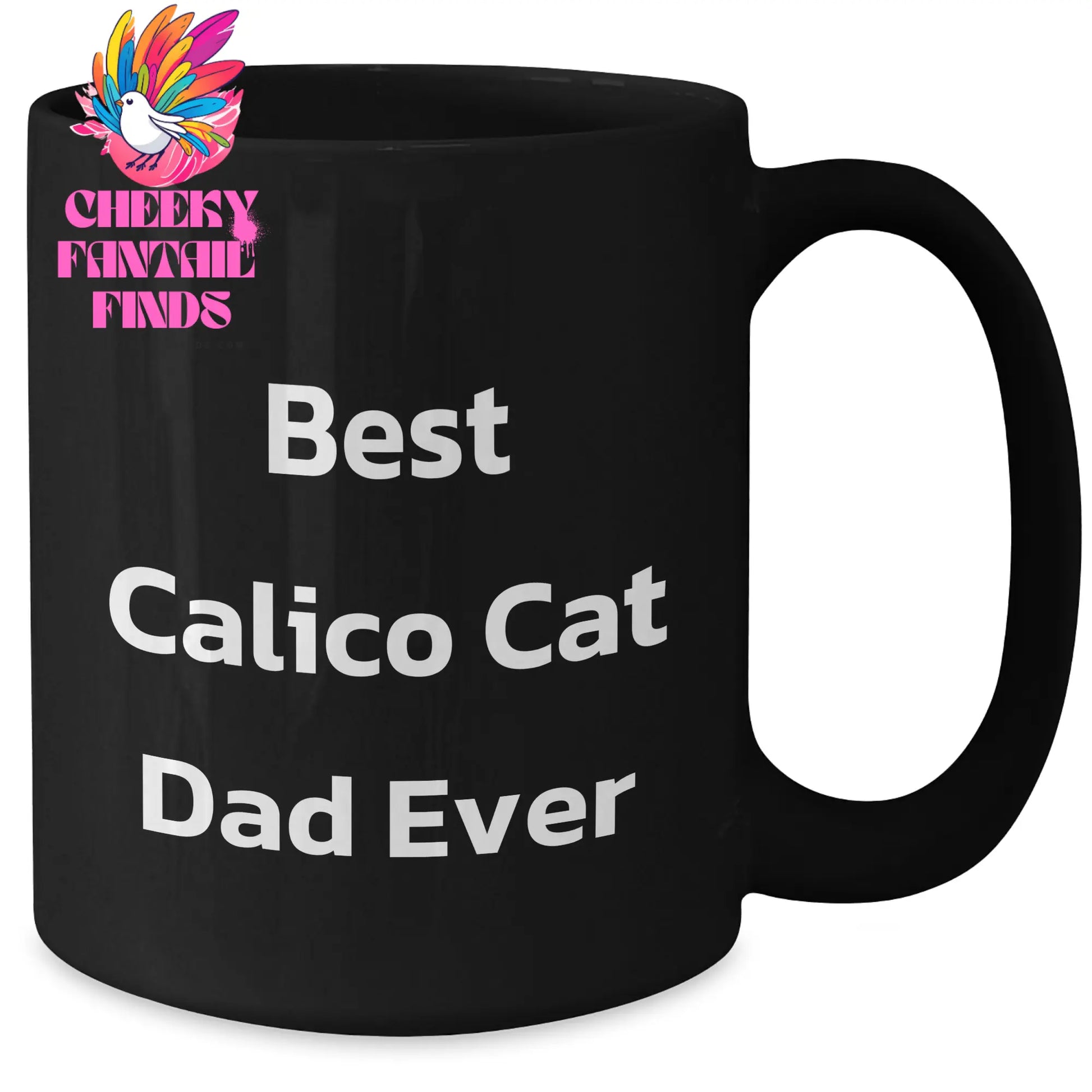 Funny Calico Cat Dad Mug | Gifts for Calico Cat Dad This Father's Day | Microwave and Dishwasher Safe Black Coffee Mug (11oz or 15oz) - Additional