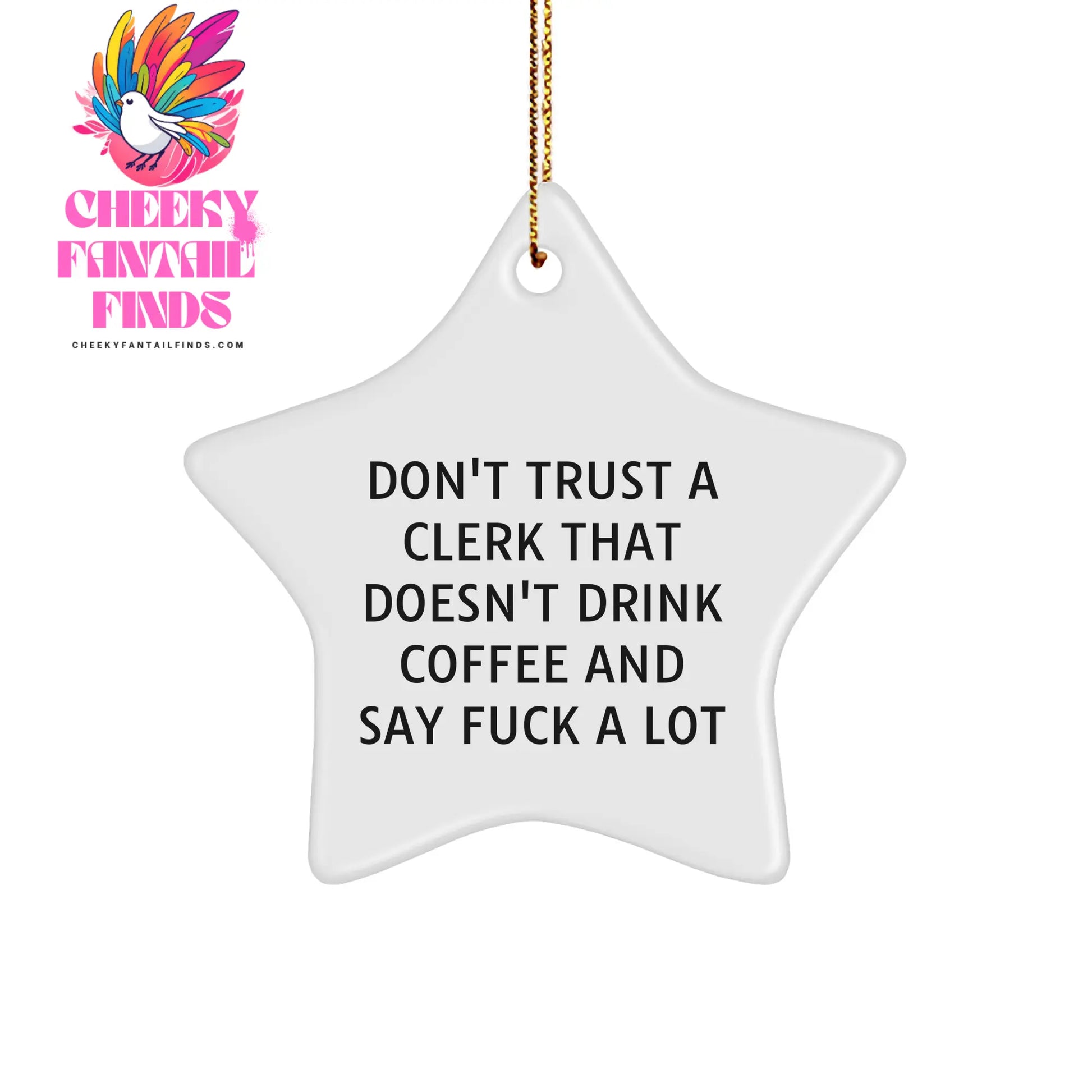 Funny Clerk Star Ornament Gifts from Coworkers for Christmas Unique Gifts, 'Don't Trust A Clerk That Doesn't Drink Coffee And Say F--k A Lot' Quote - Image 1