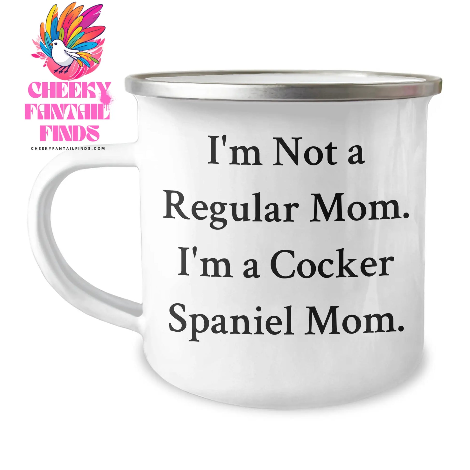 Funny Cocker Spaniel Dog Mom Gifts for Dad - 'I'm Not A Regular Mom...' 12 oz Camping Mug for Father's Day - Image 1