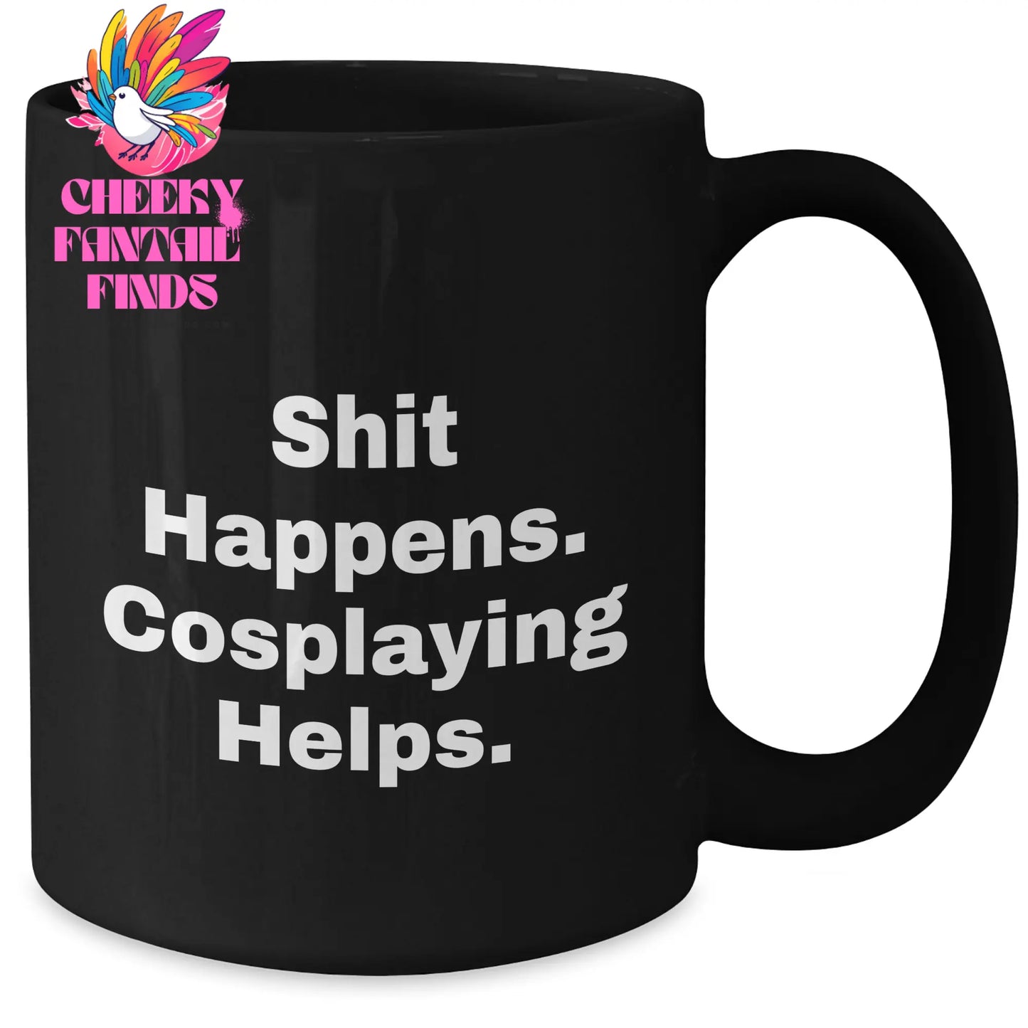 Funny Cosplaying Gifts for Men, Cosplaying Black Coffee Mugs from Friends for Father's Day, Shit Happens. Cosplaying Helps. - Additional